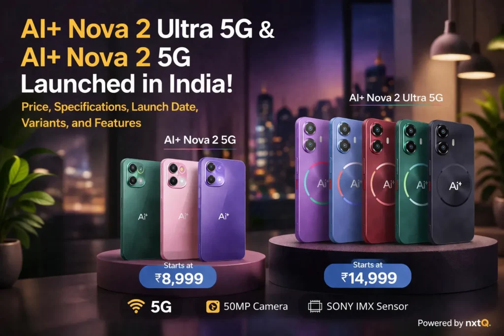 AI+ Nova 2 Ultra 5G and Nova 2 5G Official India Launch Details AI+ Nova 2 Ultra 5G and Nova 2 5G smartphones showcasing premium design and AI-powered features
